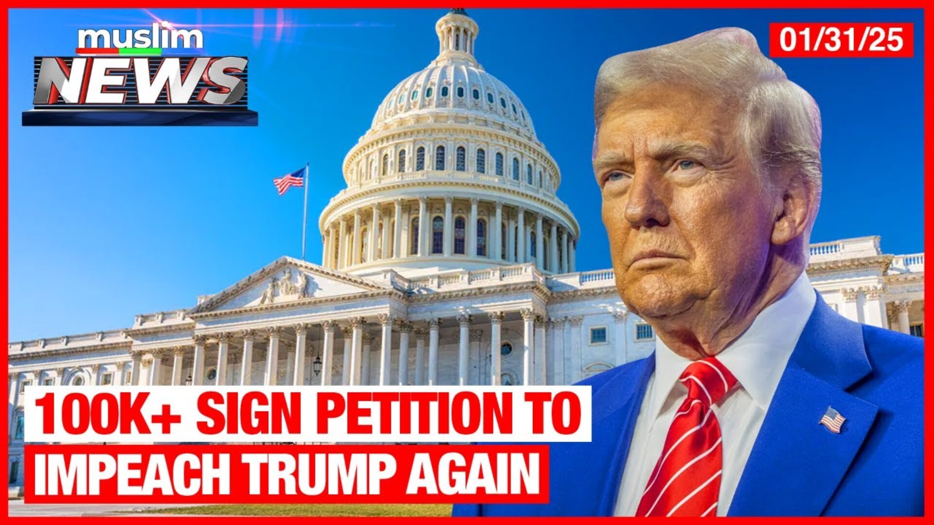 100K Sign Petition To Impeach Trump Again | Muslim News | Jan 31, 2025