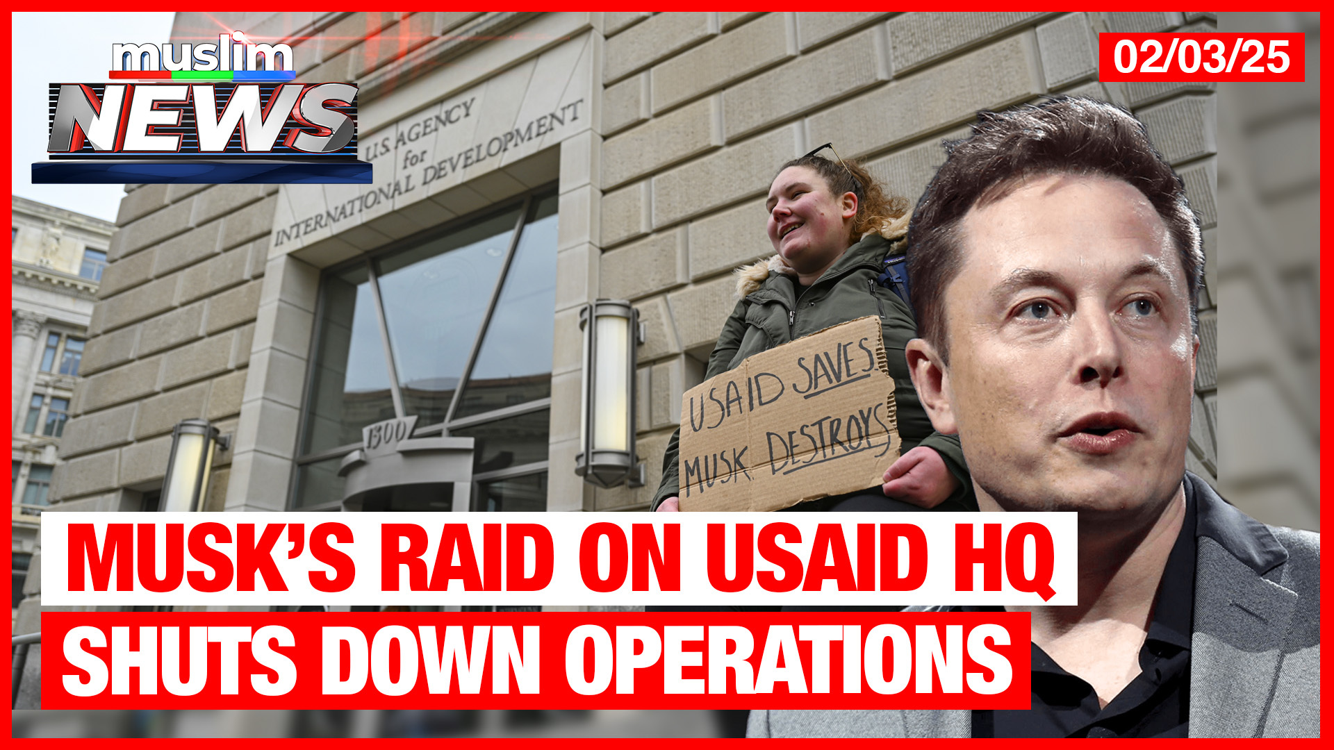 Musk’s Raid On USAID Headquarters Shuts Down Operations | Muslim News | Feb 3, 2025