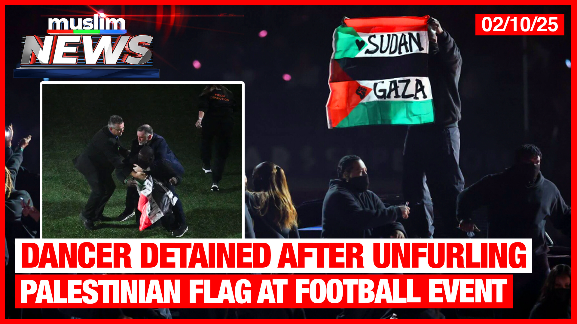 Dancer Detained After Unfurling Palestinian Flag At Football Event | Muslim News | Feb 10, 2025