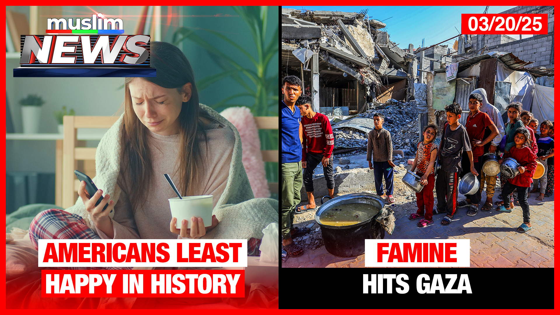 Americans Least Happy In History | Famine Hits Gaza | Muslim News | Mar 20, 2025